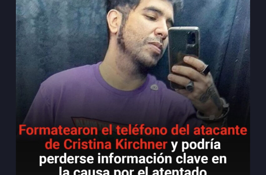  Advierten que podría perderse información del teléfono del atacante de Cristina Kirchner porque fue formateado 